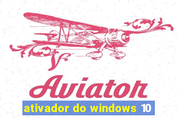 ativador do windows 10